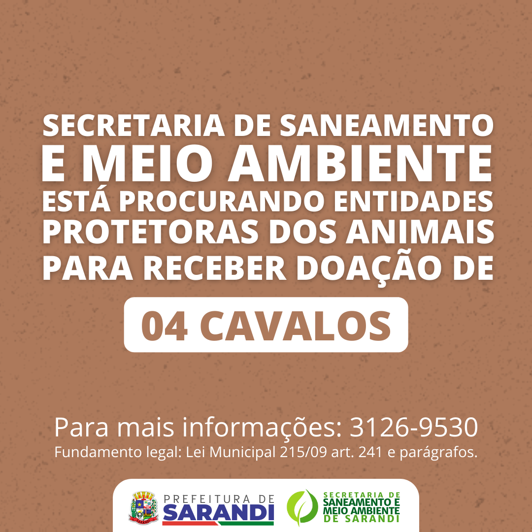Secretaria de Saneamento e Meio Ambiente procura entidades protetoras de animais para realizar doação de 04 cavalos